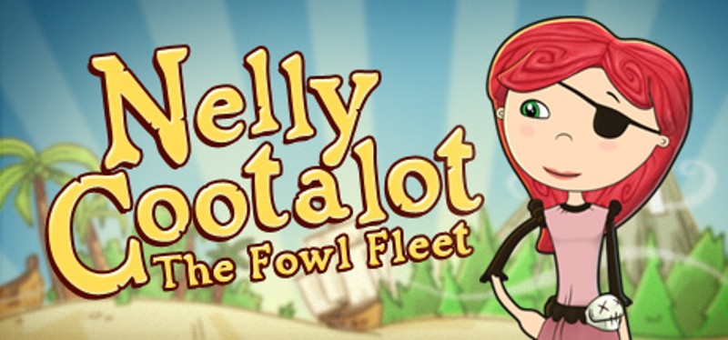 Nelly Cootalot: The Fowl Fleet Game Cover
