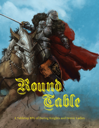 Round Table - A Tabletop RPG of Heroic Chivalry Game Cover