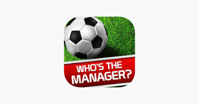 Whos the Manager Football Quiz Image