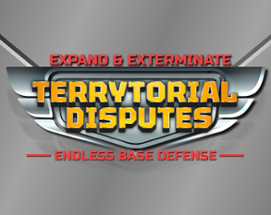 Expand & Exterminate: Terrytorial Disputes - Endless Base Defense Image