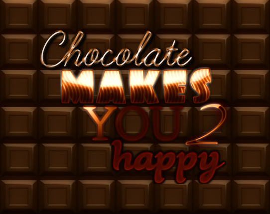 Chocolate makes you happy 2 Game Cover