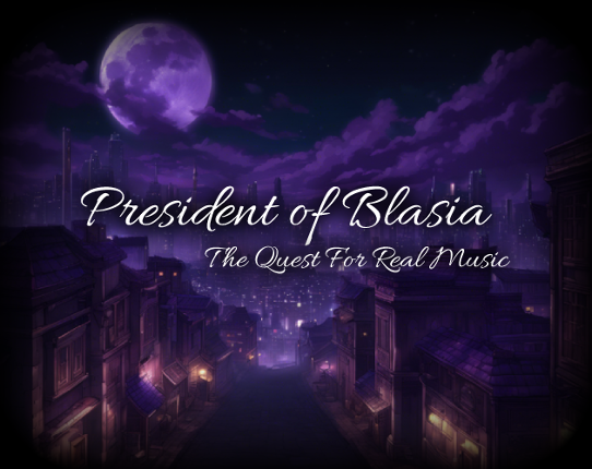 President of Blasia: The Quest For Real Music Game Cover