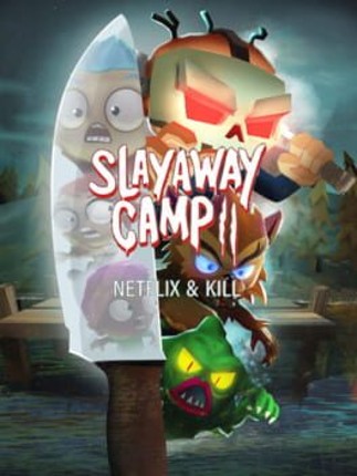 Slayaway Camp 2: Netflix & Kill Game Cover