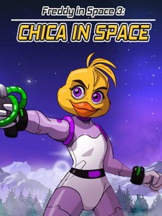 Freddy in Space 3: Chica in Space Game Cover