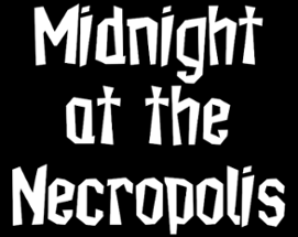 Midnight at the Necropolis Image