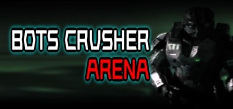 Bots Crusher Arena Game Cover