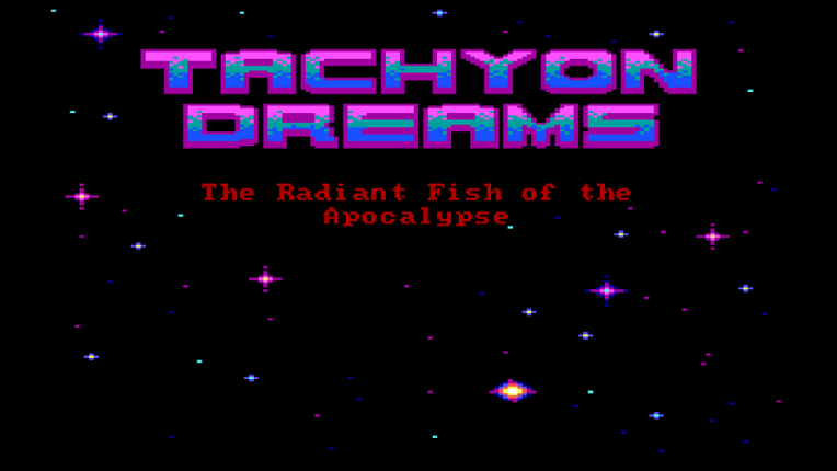 Tachyon Dreams I: The Radiant Fish of the Apocalypse Game Cover