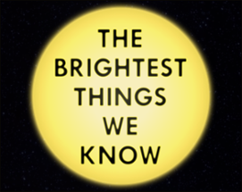 The Brightest Things We Know Image
