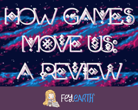 How Games Move Us: A Review Image