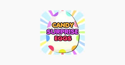 Candy Surprise Eggs - Eat Yum! Image