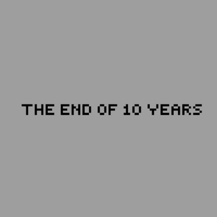 The End Of 10 Years Game Cover