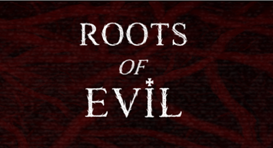 Roots of Evil Image