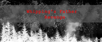 Whipping's Father Revenge Image