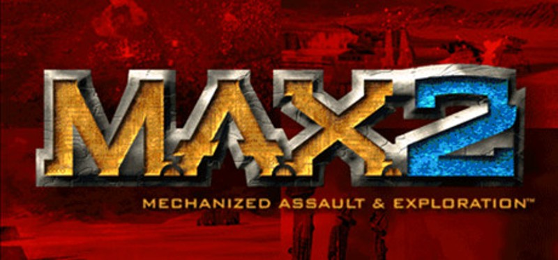M.A.X. 2: Mechanized Assault & Exploration Game Cover
