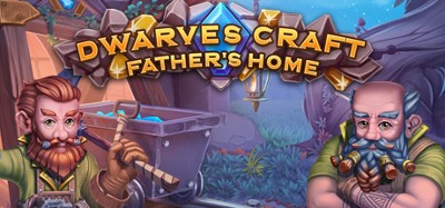 Dwarves Craft. Father's home Image