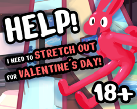 Help! I Need to Stretch Out For Valentines Day! Image