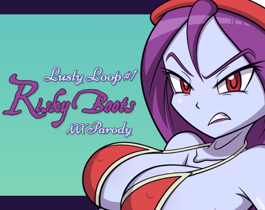 Lusty Loop #1 – Risky Boots XXX Parody Game Cover