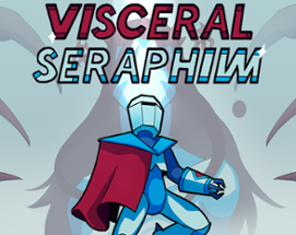 Visceral Seraphim Image