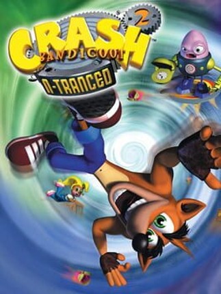 Crash Bandicoot 2: N-Tranced Game Cover