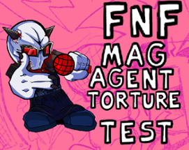 FNF Mag Agent Torture Test Image