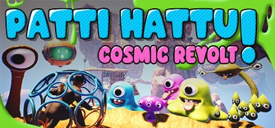 Patti Hattu!: Cosmic Revolt Image
