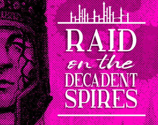 Raid on the Decadent Spires Game Cover