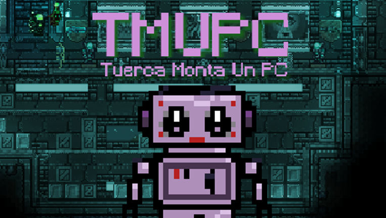 TMUPC (Tuerca Monta Un PC) Game Cover