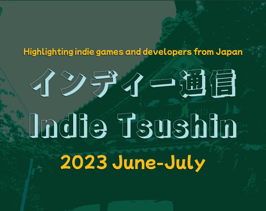 Indie Tsushin: 2023 June-July Issue Game Cover