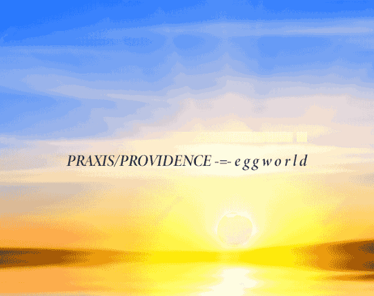 PRAXIS/PROVIDENCE -=- e g g w o r l d Game Cover