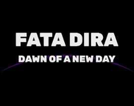 Fata Dira: Dawn of a New Day Image