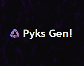 Pyks Gen Image
