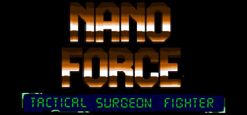 NANOFORCE tactical surgeon fighter Game Cover