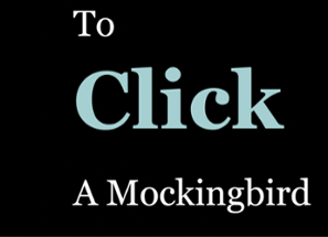 To Click A Mockingbird Image