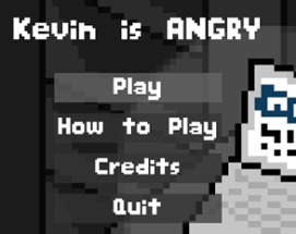 Kevin is Angry Image