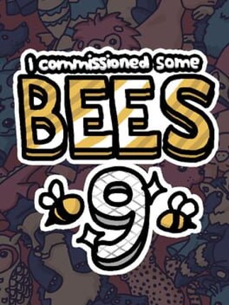 I commissioned some bees 9 Game Cover